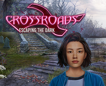 Crossroads: Escaping the Dark